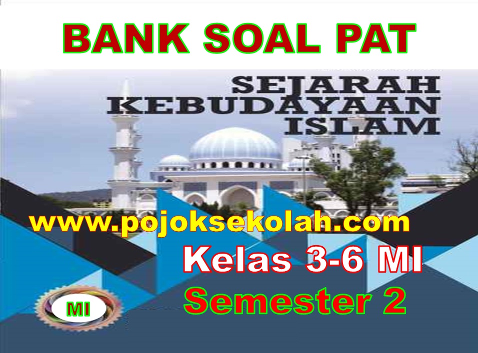 Bank Soal Dan Jawaban PAT SKI Kelas 3 4 5 SD/MI Semester 2