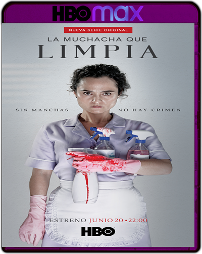 La Muchacha Que Limpia: Season 1 (2021) 1080p HMAX WEB-DL Latino [No Subt.] (Serie de TV. Thriller)