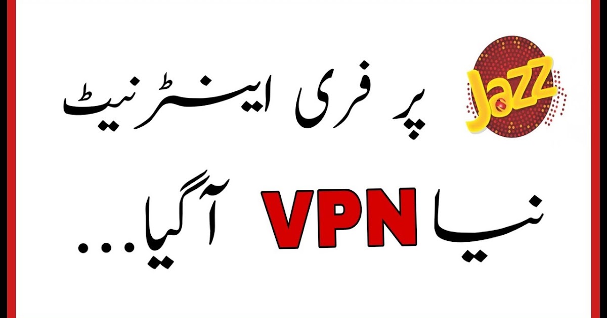 Mobilink Jazz Free in pakistan New Vpn 2019