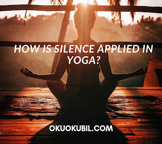 Yogada Sessizlik Nasıl Uygulanır?