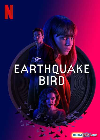 Cánh Chim Nơi Địa Chấn - Earthquake Bird (2019) Cánh Chim Nơi Địa Chấn - Earthquake Bird (2019)