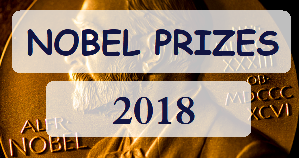 NOBEL PRIZES for the year of 2018