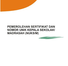Pada artikel kali ini saya akan membagikan file  Juknis Pemerolehan Sertifikat dan Nomor Unik Kepala Sekolah/Madrasah (NUKS/M)