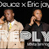 Music: Deuce ft. Eric Jay — Reply