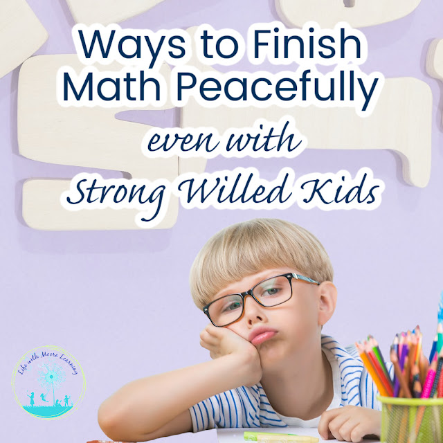 Getting kids to complete math can be a trial for anyone, but strong willed kids make it even more of a challenge. Here are ways to make it easier.