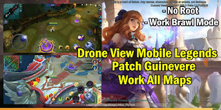 Drone View Mobile Legends Patch Guinevere Work All Map