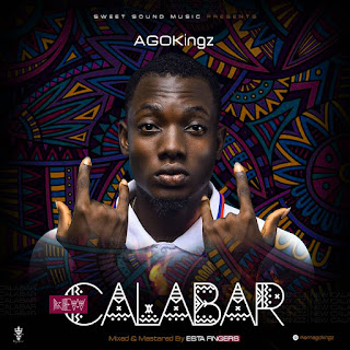 MUSIC: Agokingz - New Calabar | @iamagoking MUSIC: Agokingz - New Calabar | @iamagoking