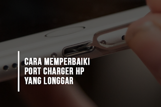 4 Cara Memperbaiki Port Charger Hp Android Rusak Longgar Idn Paperplane
