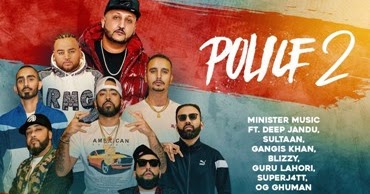 police 2 lyrics blizzy sultan deep jandu police 2 lyrics blizzy sultan deep jandu