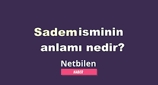 Sadem isminin Anlamı Nedir