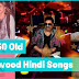 TOP 50 OLD SONGS BOLLYWOOD 2021