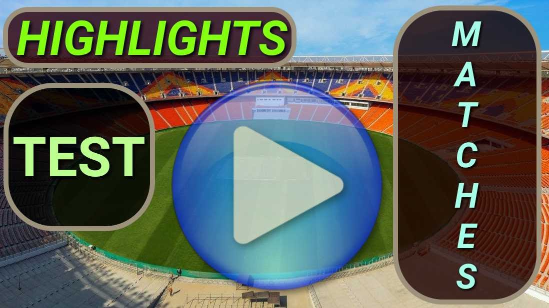 Test Matches Highlights Videos