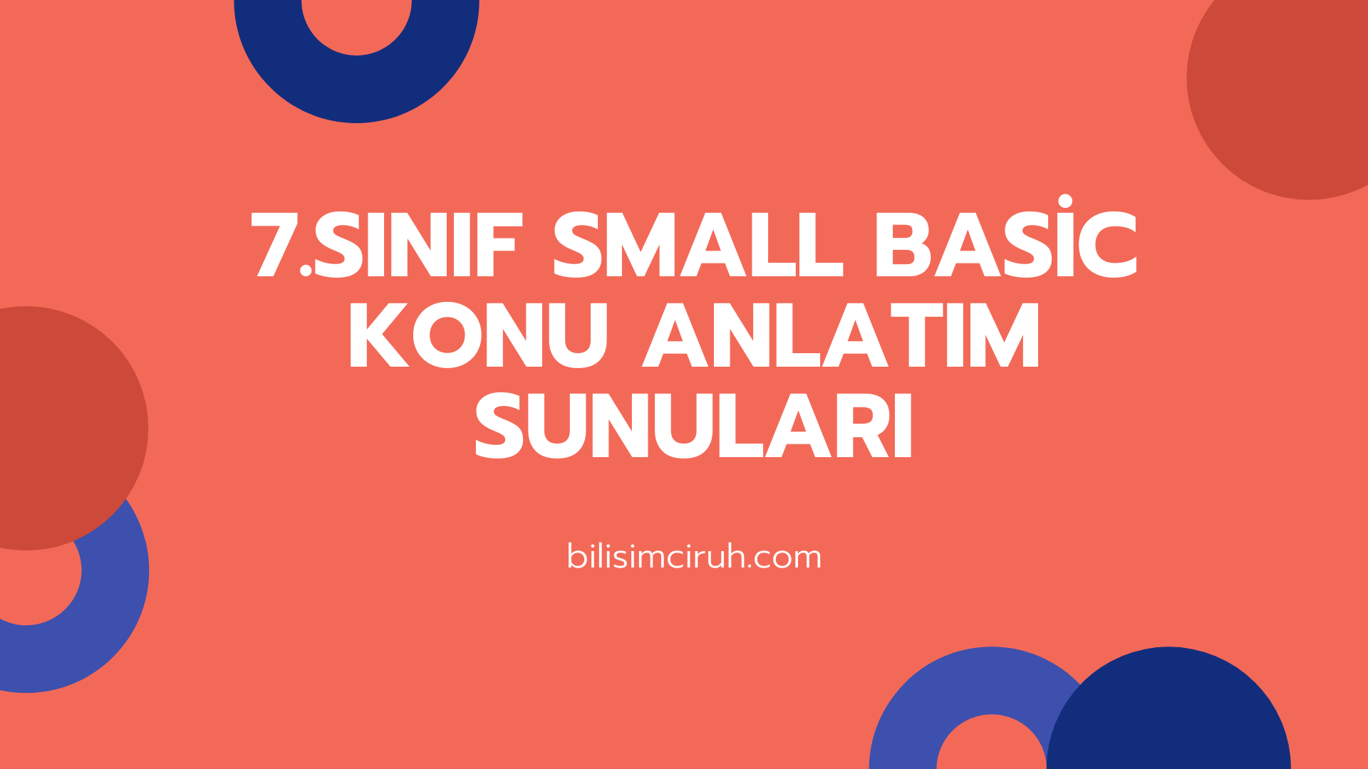 7.Sınıf Small Basic Konu Anlatımı | Bilişimci Ruh