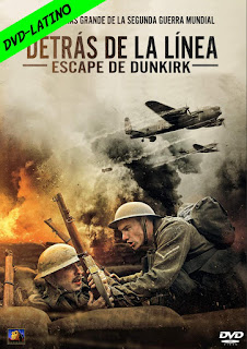 DETRAS DE LA LINEA – ESCAPE DE DUNKIRK – BEHIND THE LINE – ESCAPE TO DUNKIRK – DVD-5 – DUAL LATINO – 2020 – (VIP)
