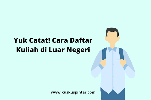 Cara Daftar Kuliah di Luar Negeri