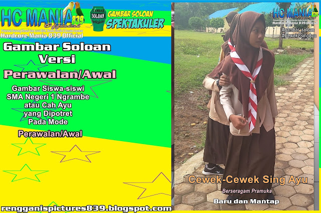 Gambar Soloan Spektakuler Versi Perawalan - Gambar Siswa-siswi SMA Negeri 1 Ngrambe Cover Pramuka 9.1 RG