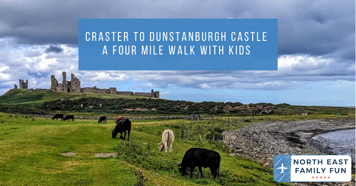 Craster to Dunstanburgh Castle | a four mile walk with kids