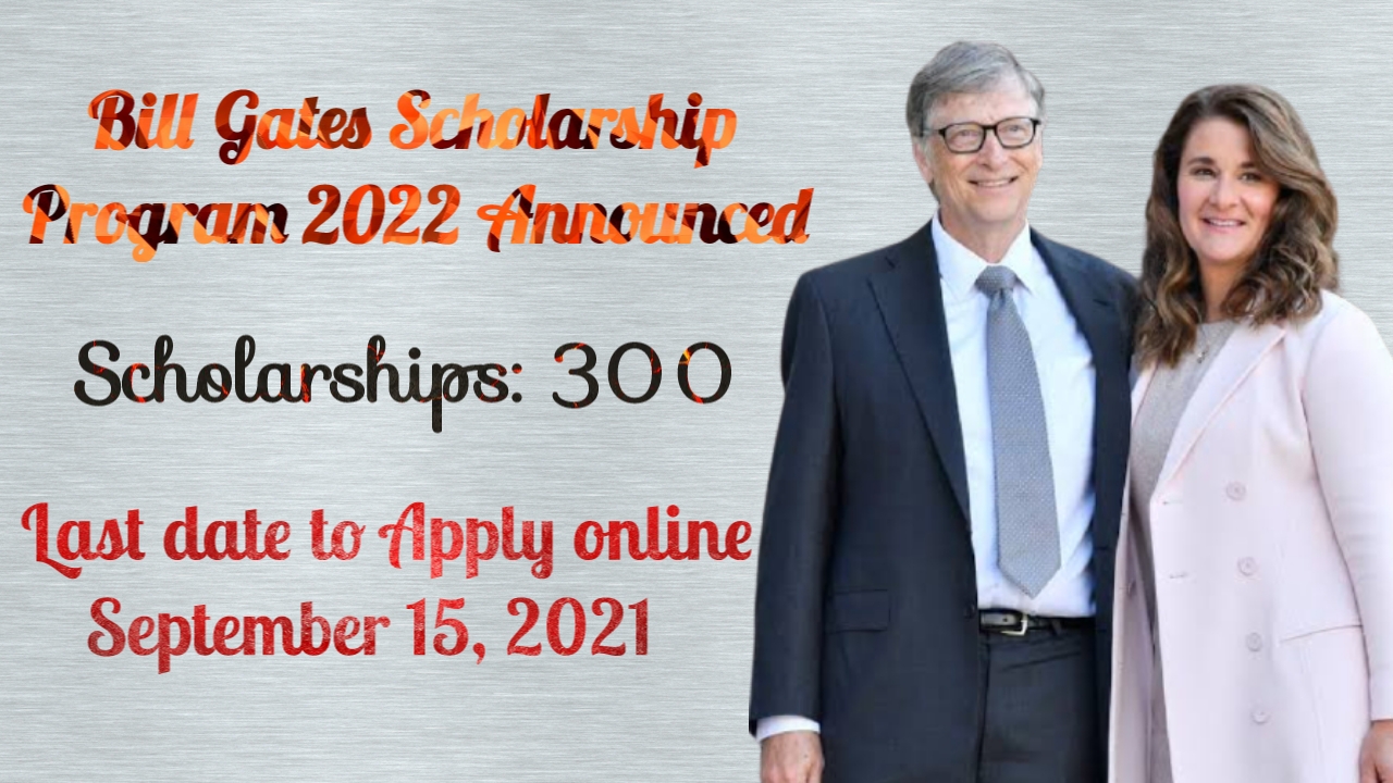 Bill Gates Scholarship Program 2022 Announced Fully Funded