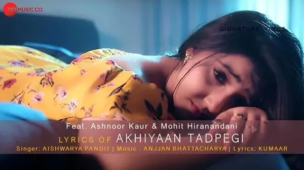 Akhiyaan Tadpegi Lyrics - Aishwarya Pandit - Ft. Ashnoor Kaur & Mohit Hiranandani
