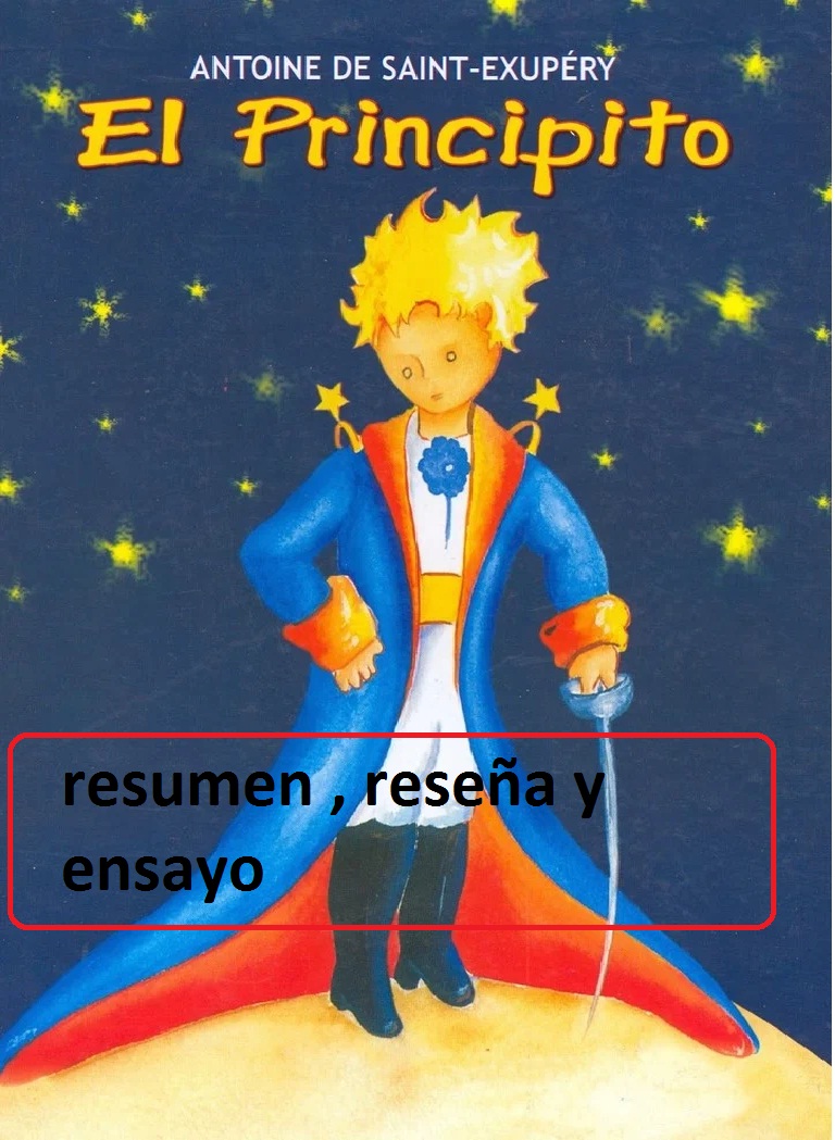 El Principito Resumen Corto Del Libro Resena Y Ensayo