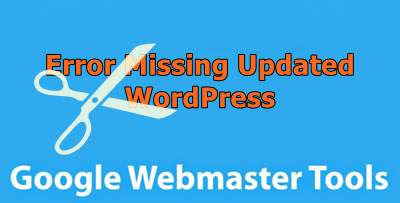 cara mengatasi error missing field updated di wordpress