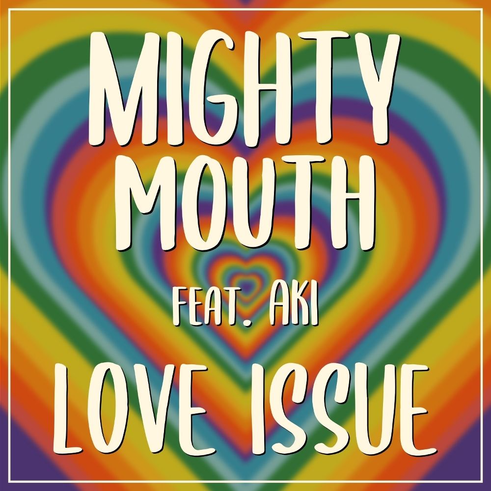 Mighty Mouth – Love issue – Single