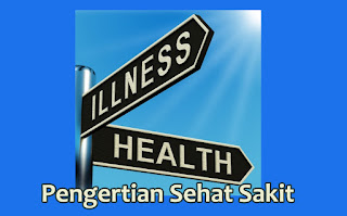 Pengertian Sehat dan Sakit