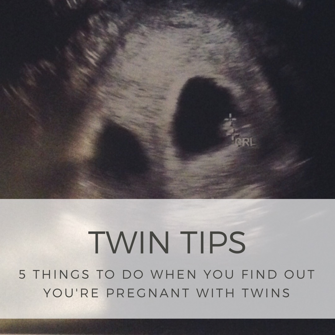 Twin Tips 5 Things To Do When You Find Out You're Pregnant With Twins Starter Mama