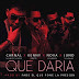 Carnal Ft Kenny Fuentes, Juno THM & Nova - Que Daria 