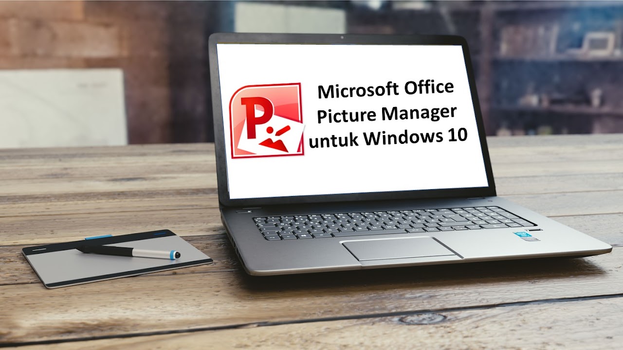 Cara Download Dan Install Microsoft Office Picture Manager Di Windows 10
