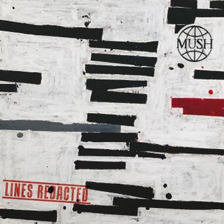 Mush - Lines Redacted Music Album Reviews