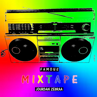  Famous MixTape by Jourdan Zebraa