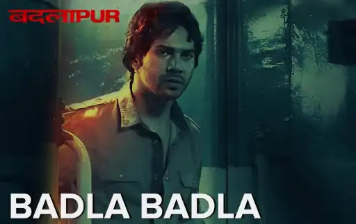 Badla Badla Lyrics | Badlapur
