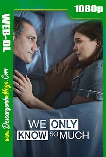 We Only Know So Much (2018) HD 1080p Latino