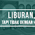  Liburan, Tapi Tidak dengan Hati