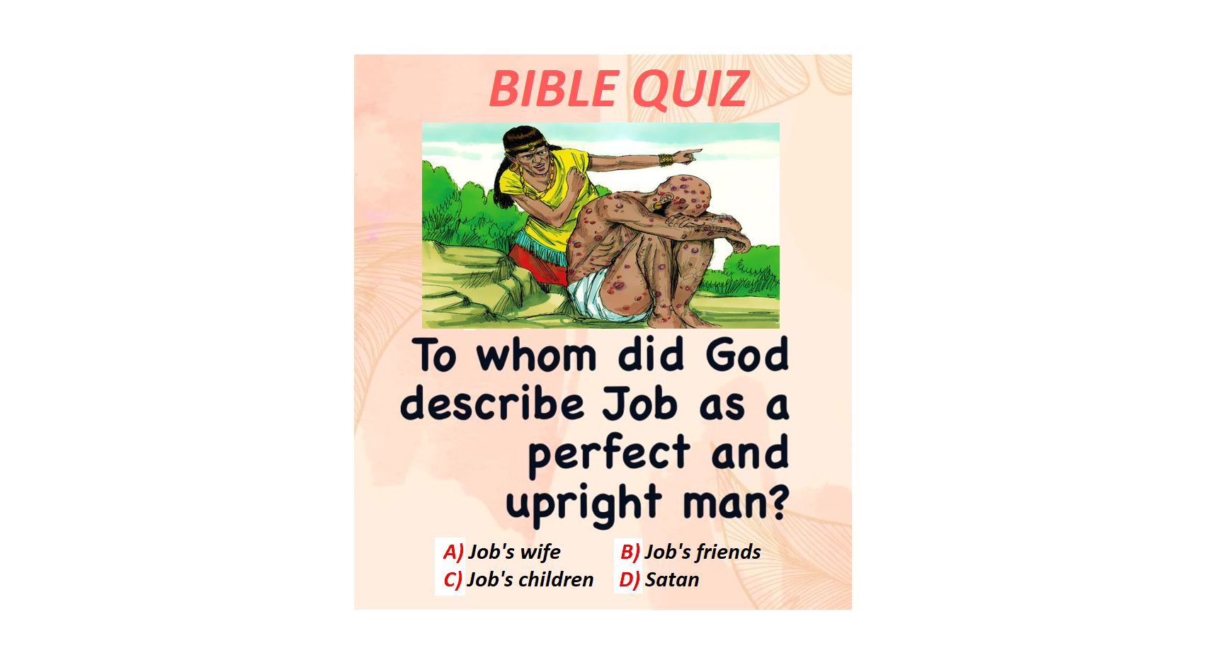 To whom did God describe Job as a perfect and upright man? BIBLE QUIZ