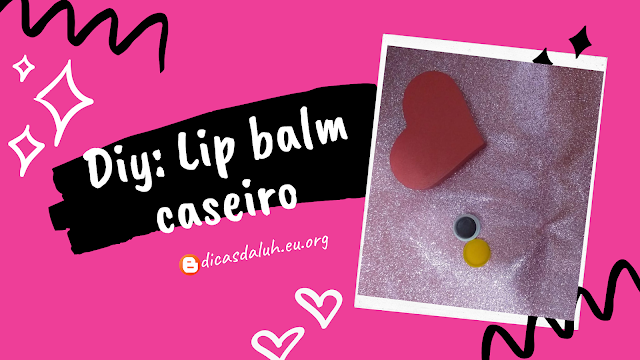 Como fazer Lip balm caseiro