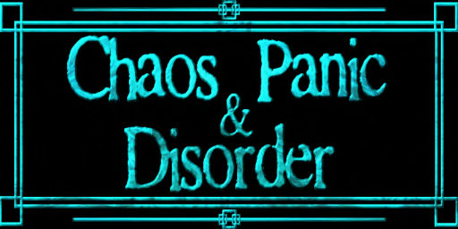Chaos, Panic, & Disorder