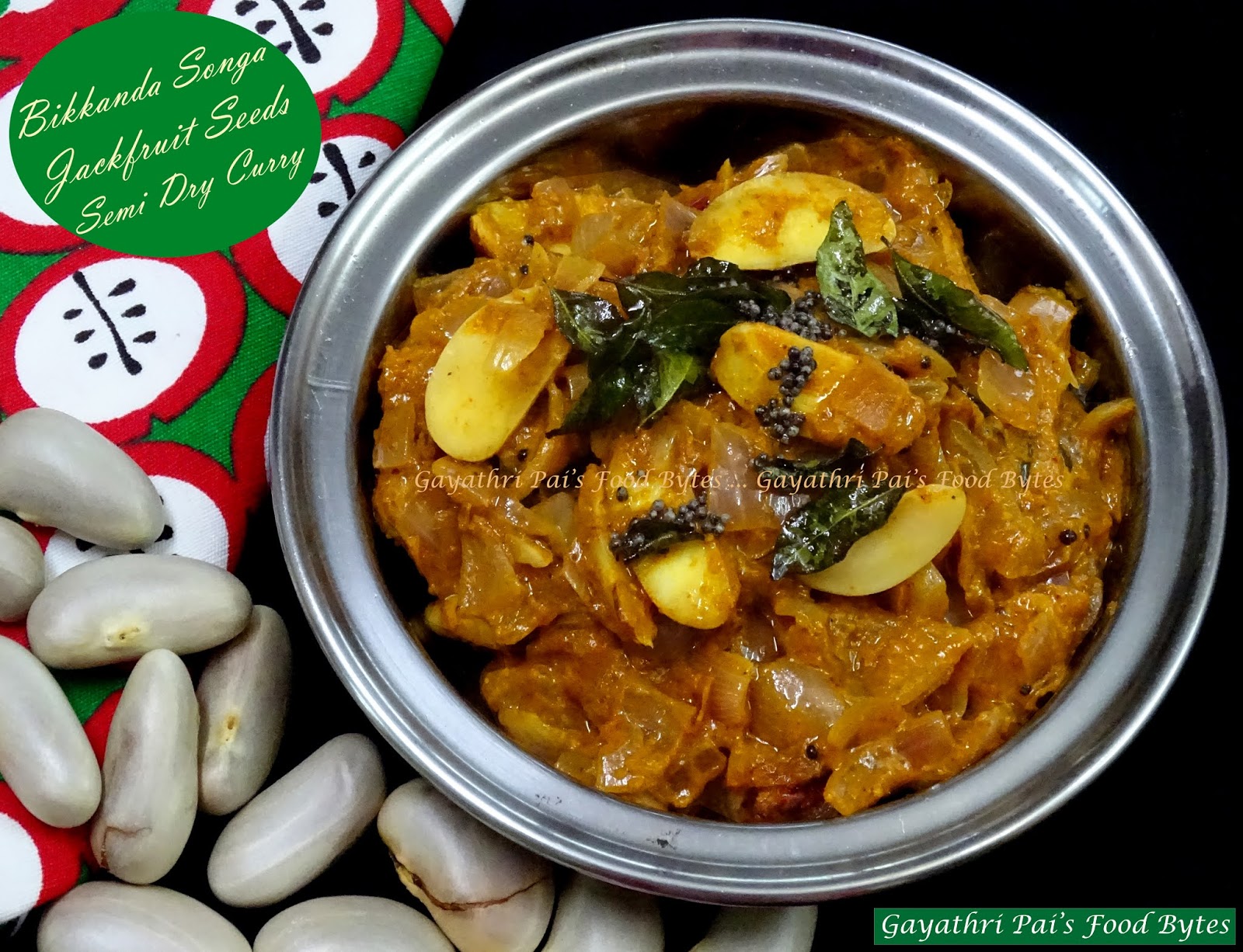 Gayathri Pai's Food Bytes: Bikkanda Songa/ Jackfruit Seed Semi Dry