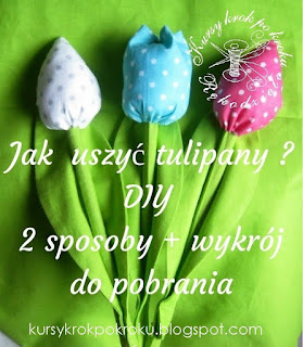 https://www.kursykrokpokroku.pl/2017/03/jak-uszyc-tulipany-diy-2-sposoby-wykroj.html