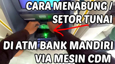 Cara menabung di ATM Setor Tunai Bank Mandiri