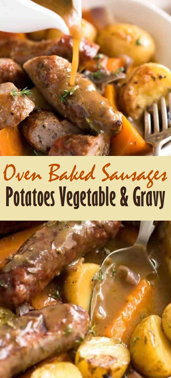 Oven Baked Sausages Potatoes, Vegetable & Gravy Cindy Glover