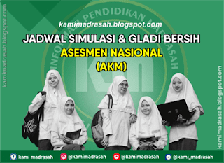 Jadwal Simulasi & Gladi Bersih Asesmen Nasional Tahun  Jadwal Simulasi & Gladi Bersih AN/AKM Tahun 2021