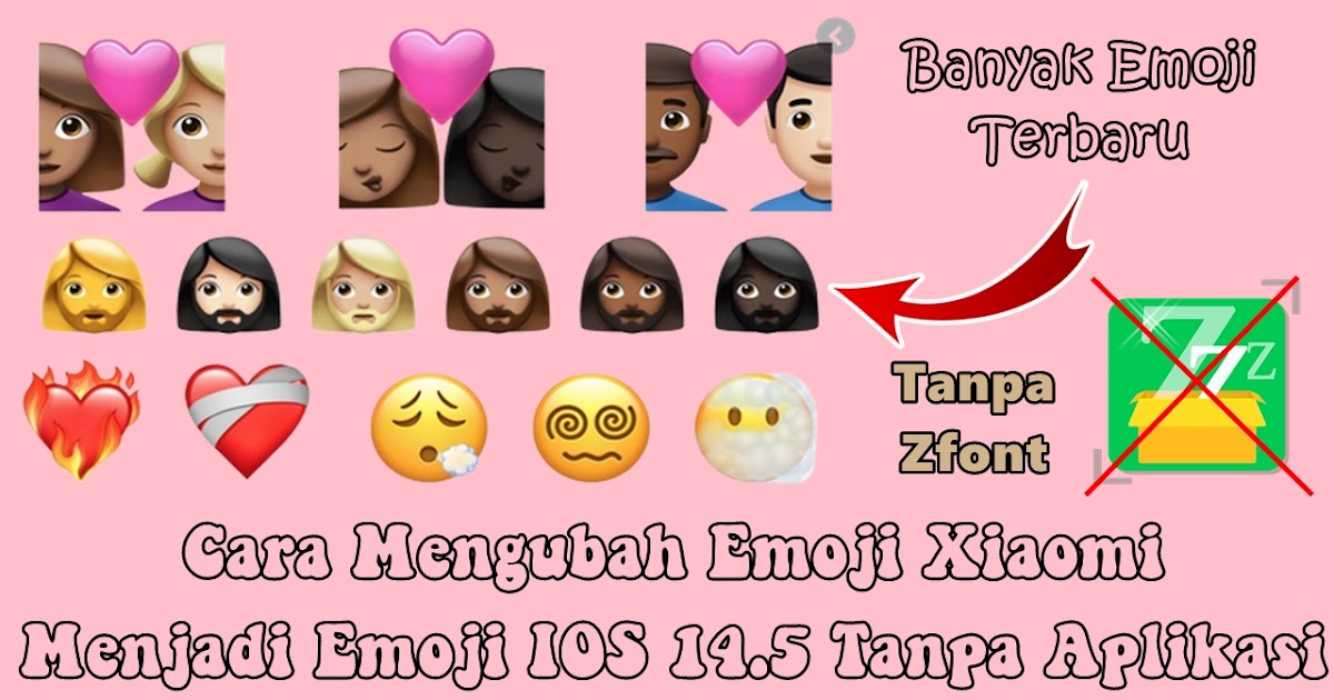 Cara Mengubah Emoji Hp Xiaomi Menjadi Emoji Ios 14 5 Tanpa Aplikasi Rumah Multimedia