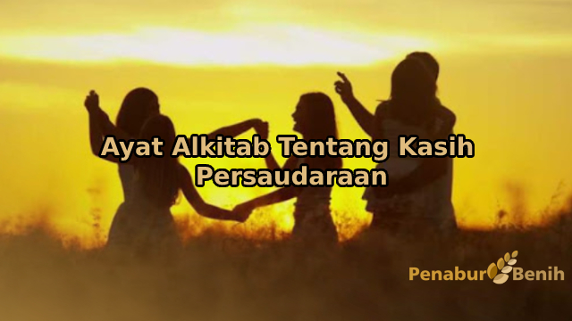 Ayat Alkitab Tentang Kasih Persaudaraan