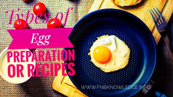 8 Types of Egg preparation or Recipes - Food and beverage - fnbknowledge.info 
