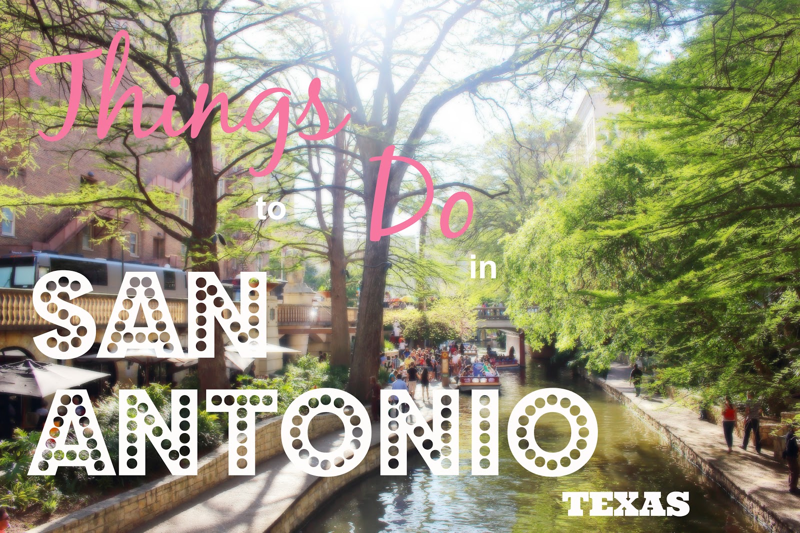 Day Trip to San Antonio: Things To Do in Texas