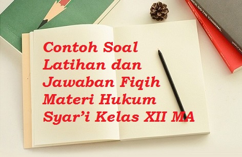 Contoh Soal Latihan Dan Jawaban Fiqih Materi Hukum Syar I Kelas Xii Ma Bacaan Madani Bacaan Islami Dan Bacaan Masyarakat Madani