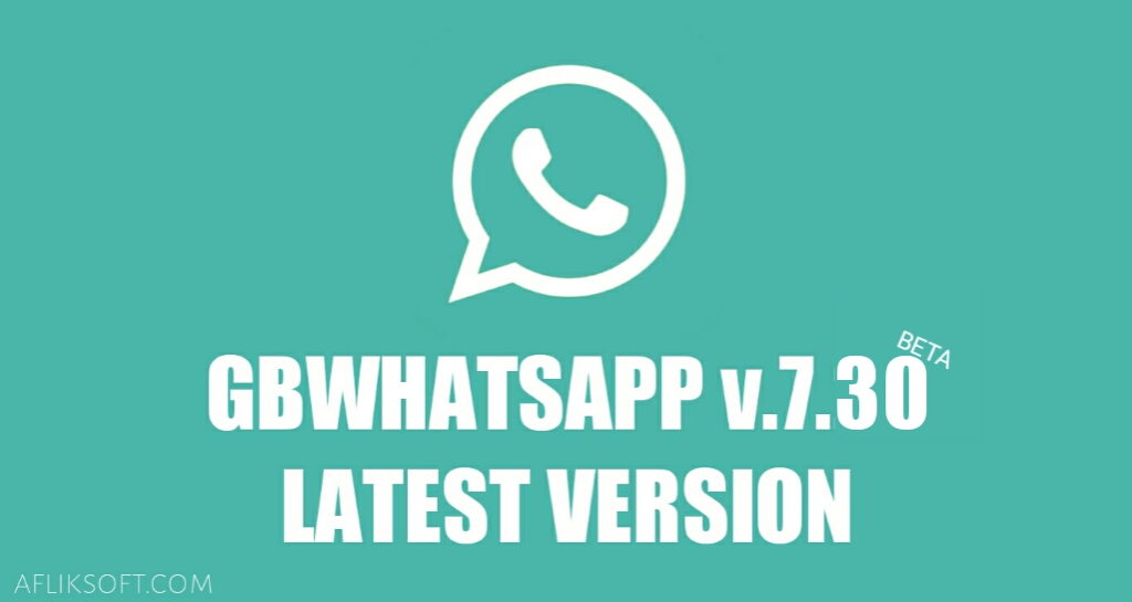 Download GBWhatsApp Beta v7.30 Latest Version Android AFLIKSOFT