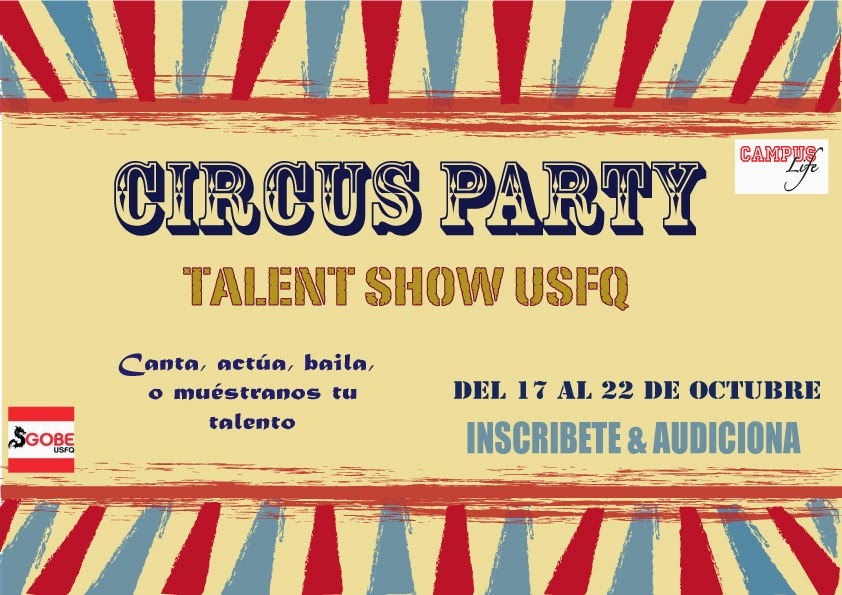 Inscripciones abiertas para TalentUSF: "CIRCUS PARTY", el show de talento USFQ: del 17 al 22 octubre 2014.